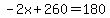 -2x%2B260=180