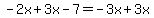 -2x%2B3x-7=-3x%2B3x