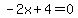 -2x%2B4=0