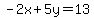 -2x%2B5y=13