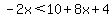 -2x%3C10%2B8x%2B4