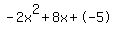 -2x%5E2%2B8x%2B-5