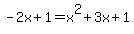 -2x+%2B+1+=+x%5E2+%2B+3x+%2B+1