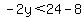 -2y%3C24-8