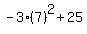 -3(7)^2+25