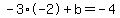 -3%2A-2+%2Bb+=+-4