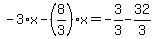 -3%2Ax-%288%2F3%29%2Ax=-3%2F3-32%2F3