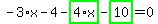 -3%2Ax-4-highlight_green%28+4%2Ax+%29-highlight_green%28+10+%29=0