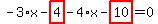 -3%2Ax-highlight_red%28+4+%29-4%2Ax-highlight_red%28+10+%29=0