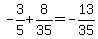 -3%2F5%2B8%2F35=-13%2F35