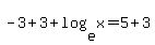 -3+%2B+3+%2B+log%28e%2Cx%29+=+5+%2B+3