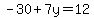 -30+%2B+7y+=+12