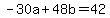-30a+%2B+48b+=+42