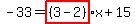 -33=highlight_red%28+%283-2%29+%29%2Ax%2B15