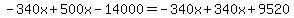 -340x%2B500x-14000=-340x%2B340x%2B9520