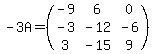 -3A=%28matrix%283%2C3%2C-9%2C6%2C0%2C-3%2C-12%2C-6%2C3%2C-15%2C9%29%29