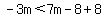 -3m%3C7m-8%2B8