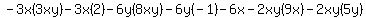 -3x%283xy%29-3x%282%29-6y%288xy%29-6y%28-1%29-6x-2xy%289x%29-2xy%285y%29