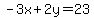 -3x%2B2y=23