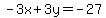 -3x%2B3y=-27