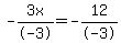 -3x%2F-3=-12%2F-3