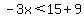 -3x%3C15%2B9