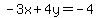 -3x+%2B+4y+=+-4