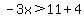 -3x+%3E+11+%2B+4