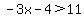 -3x+-+4+%3E+11