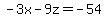-3x+-9z+=+-54