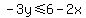 -3y%3C=6-2x