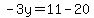 -3y=11-20