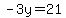 -3y=21