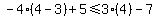 -4%284+-+3%29+%2B+5%3C=3%284%29+-+7