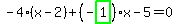 -4%2A%28x-2%29%2B%28-highlight_green%28+1+%29%29%2Ax-5=0