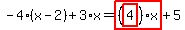 -4%2A%28x-2%29%2B3%2Ax=highlight_red%28+%28highlight_red%28+4+%29%29%2Ax+%29%2B5