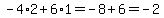 -4%2A2%2B6%2A1+=+-8%2B6+=+-2