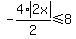 -4%2Aabs%282x%29%2F2%3C=8
