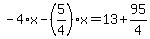 -4%2Ax-%285%2F4%29%2Ax=13%2B95%2F4