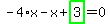 -4%2Ax-x%2Bhighlight_green%28+3+%29=0