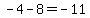 -4+-+8+=+-11