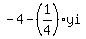 -4-(1/4)*yi