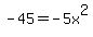 -45+=+-5x%5E2