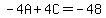 -4A+4C=-48