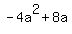 -4a%5E2+%2B+8a