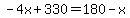 -4x%2B330=180-x