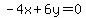 -4x+%2B+6y+=+0