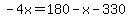 -4x=180-x-330