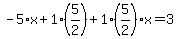 -5%2Ax%2B1%2A%285%2F2%29%2B1%285%2F2%29x=3