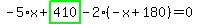 -5%2Ax%2Bhighlight_green%28+410+%29-2%2A%28-x%2B180%29=0